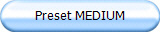 Preset MEDIUM